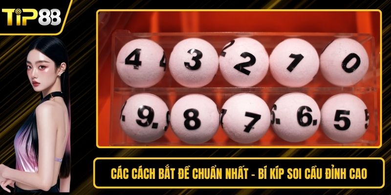 Các Cách Bắt Đề Chuẩn Nhất - Bí Kíp Soi Cầu Đỉnh Cao